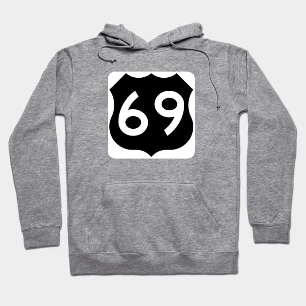 Realistic Road Sign Route 69 Hoodie by GreenGuyTeesStore